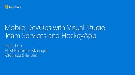 Mobile DevOps with Visual Studio Team Services and HockeyApp