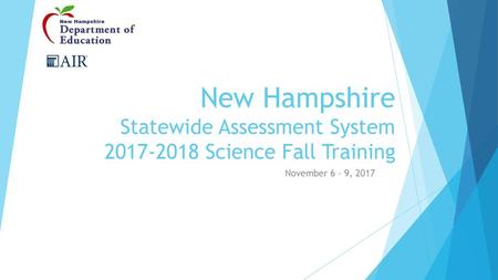 New Hampshire  Statewide Assessment System Science Fall Training
