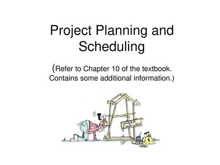 Project Planning and Scheduling