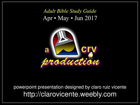 Adult Bible Study Guide Apr • May • Jun 2017