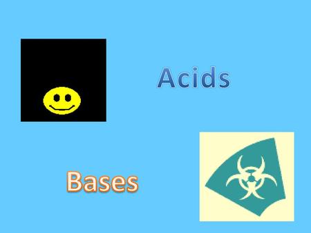 Acids Bases.