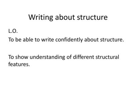 Writing about structure