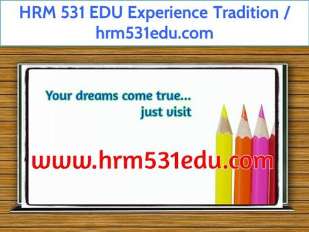 HRM 531 EDU Experience Tradition / hrm531edu.com.