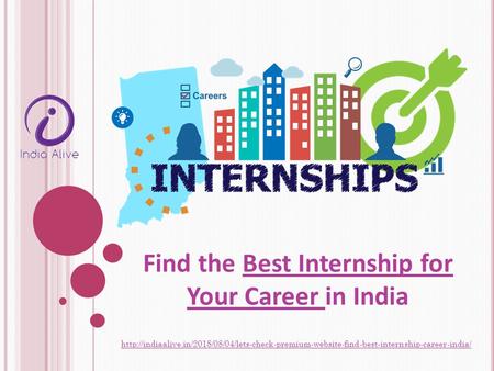 Find the Best Internship for Your Career in IndiaBest Internship for Your Career
