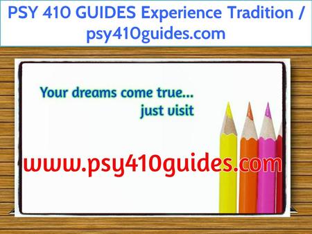PSY 410 GUIDES Experience Tradition / psy410guides.com.