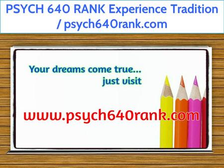 PSYCH 640 RANK Experience Tradition / psych640rank.com.