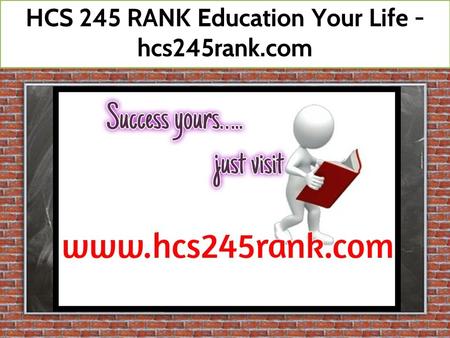 HCS 245 RANK Education Your Life - hcs245rank.com.