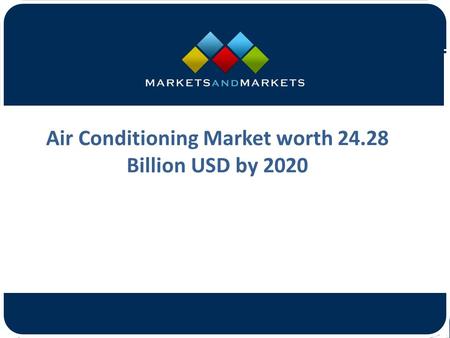 Air Conditioning Market worth Billion USD by 2020.