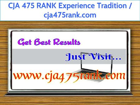 CJA 475 RANK Experience Tradition / cja475rank.com.