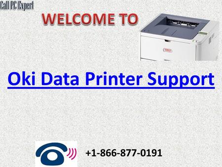 Oki Data Printer Support Our endeavor is to stay you comfortable that beware of complete health of your printer. Oki Data Printer Support.