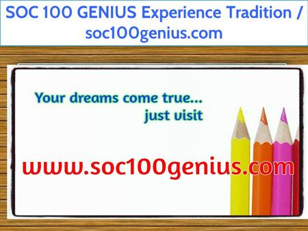 SOC 100 GENIUS Experience Tradition / soc100genius.com.