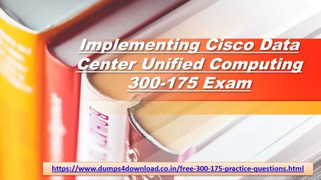 Get Cisco 300-175 Exam Real Questions - Cisco 300-175 Dumps Dumps4Download