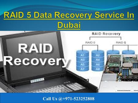 RAID 5 Data Recovery Service In Dubai Call us @ +971-523252808