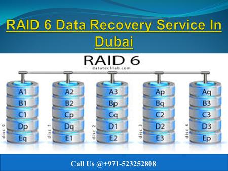 RAID 6 Data Recovery Service In Dubai Call us @ +971-523252808