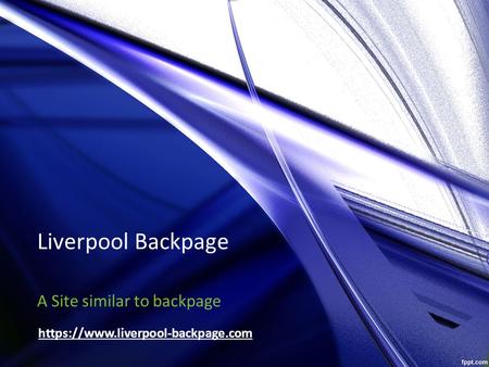 Liverpool Backpage | Alternative to backpage | Sites like backpage | Site similar to backpage