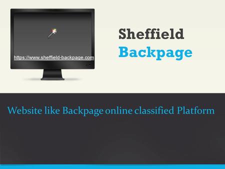 alternative to backpage | sites like backpage | site similar to backpage | https://www.sheffield-backpage.com
