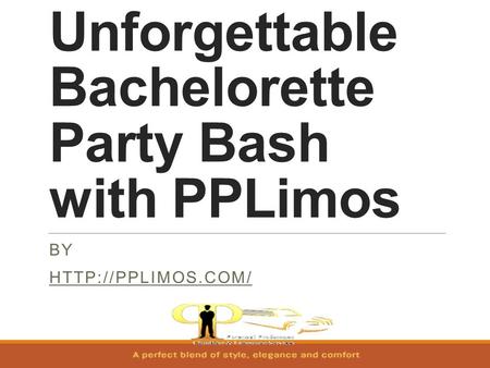 Unforgettable Bachelorette Party Bash with PPLimos