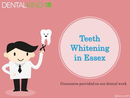 Teeth Whitening in Essex Guarantee provided on our dental work.