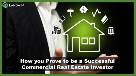 How you Prove to be a Successful Commercial Real Estate Investor.