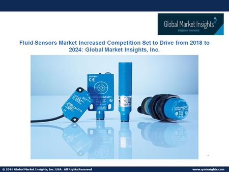 © 2016 Global Market Insights, Inc. USA. All Rights Reserved  Fuel Cell Market size worth $25.5bn by 2024 Fluid Sensors Market Increased.