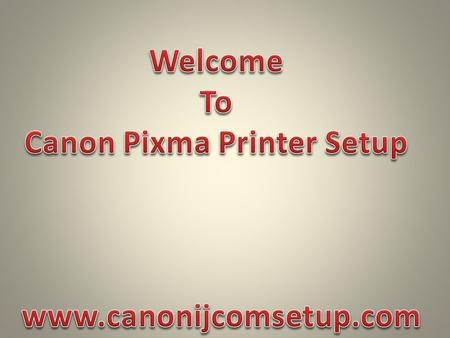 Get Instant Support For Canon ijsetup through www.canon.com/ijsetup
