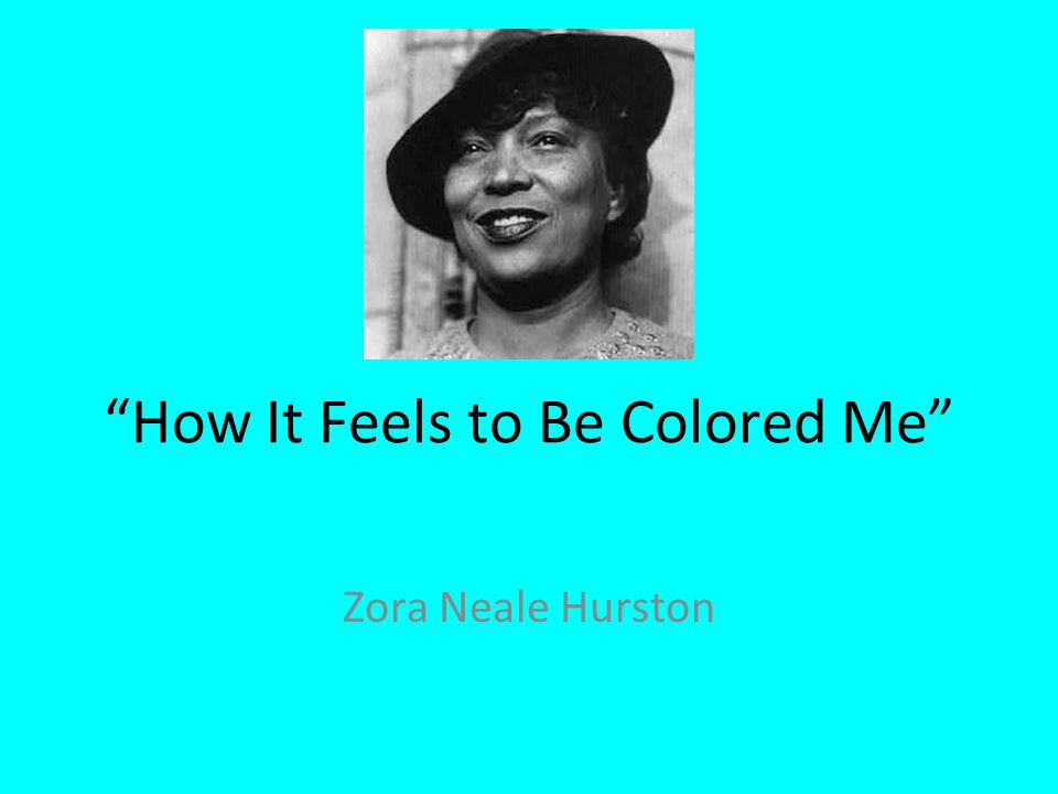 zora neale hurston how it feels to be colored me