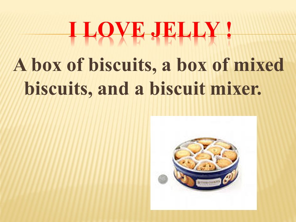 A box of biscuits, a box of mixed biscuits, and a biscuit mixer. - ppt  download
