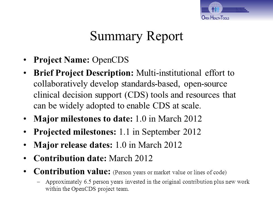Summary Report Project Name: OpenCDS Brief Project Description:  Multi-institutional effort to collaboratively develop standards-based,  open-source clinical. - ppt download