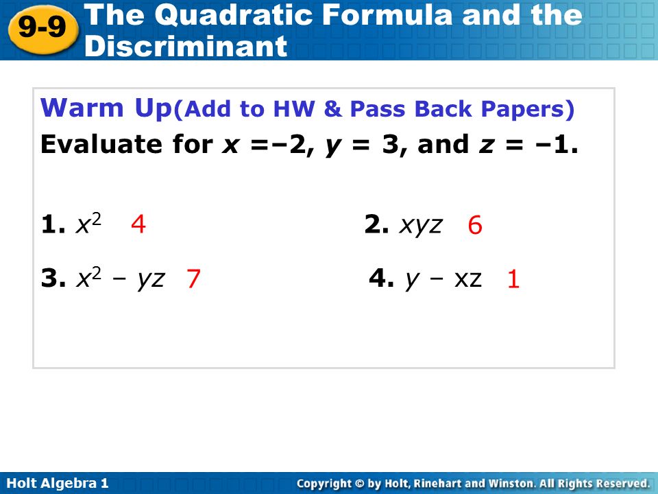 Holt Algebra The Quadratic Formula And The Discriminant Warm Up Add To Hw Pass Back Papers Evaluate For X 2 Y 3 And Z X Ppt Download