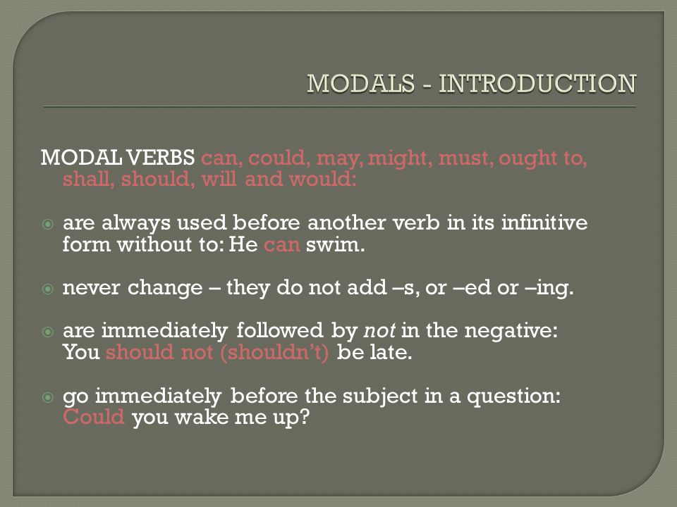Modal Verbs Can Could May Might Must Ought To Shall Should Will And Would Are Always Used Before Another Verb In Its Infinitive Form Without Ppt Download Modal Verbs Can Could May Might Must Ought To Shall Should Will And Would Are Always Used Before Another Verb In Its Infinitive Form Without Ppt Download