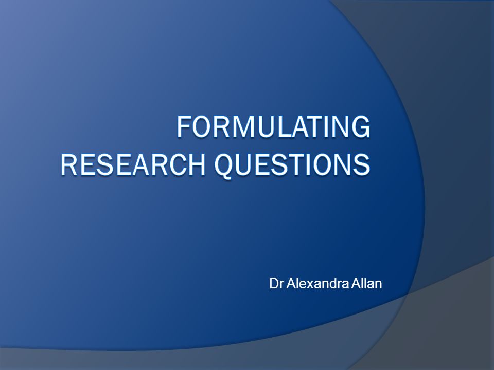 Formulating research questions - ppt video online download