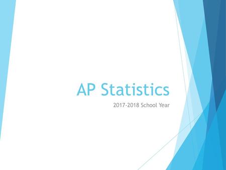 AP Statistics 2017-2018 School Year.