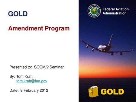GOLD GOLD Amendment Program Presented to: SOCM/2 Seminar