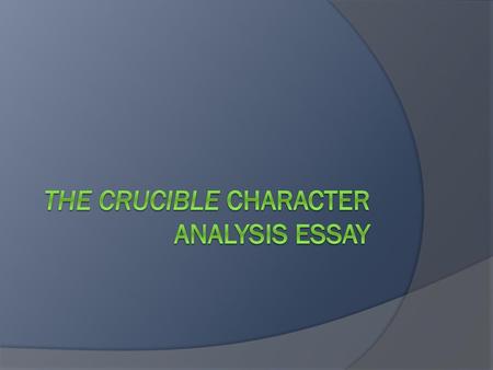 The Crucible Character Analysis Essay