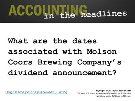 What are the dates associated with Molson Coors Brewing Company’s dividend announcement? Original blog posting (December 3, 2015)