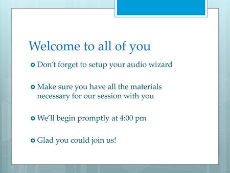 Welcome to all of you Don’t forget to setup your audio wizard