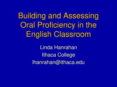 Building and Assessing Oral Proficiency in the English Classroom