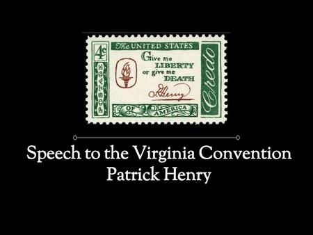 Speech to the Virginia Convention Patrick Henry