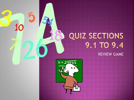Quiz Sections 9.1 to 9.4 REVIEW GAME.