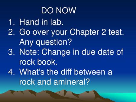 DO NOW Hand in lab. Go over your Chapter 2 test. Any question?