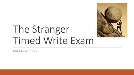 The Stranger Timed Write Exam