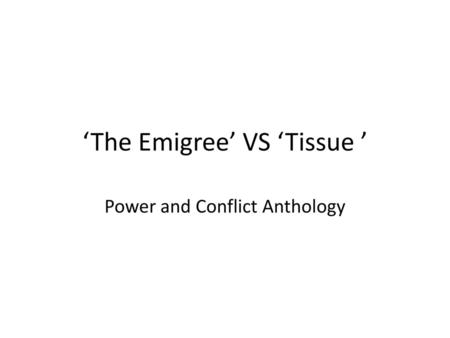 ‘The Emigree’ VS ‘Tissue ’