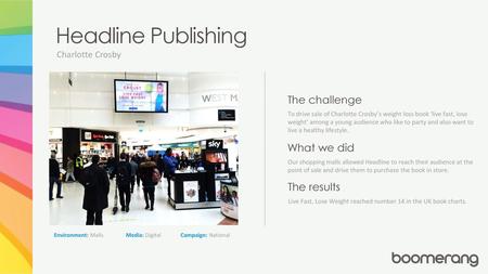 Headline Publishing The challenge What we did The results