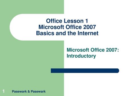 Office Lesson 1 Microsoft Office 2007 Basics and the Internet