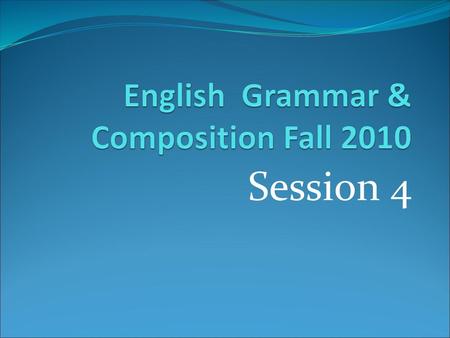 English Grammar & Composition Fall 2010