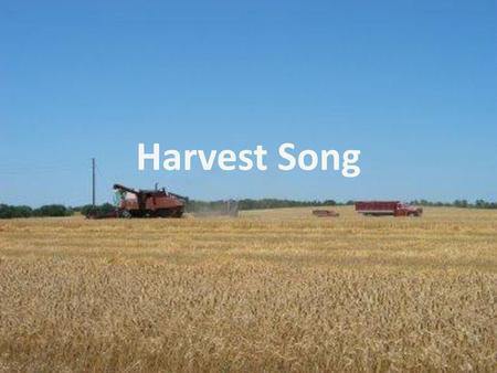 Harvest Song.