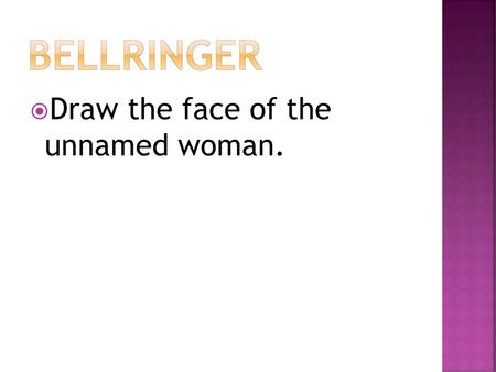 Bellringer Draw the face of the unnamed woman..