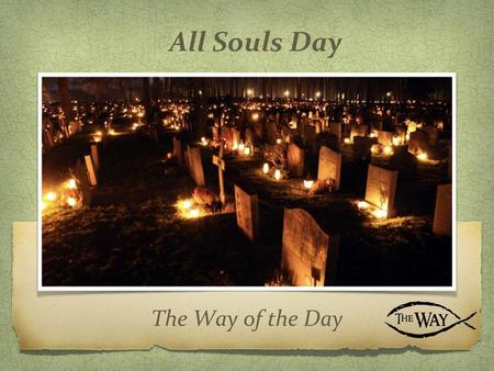 All Souls Day The Way of the Day.