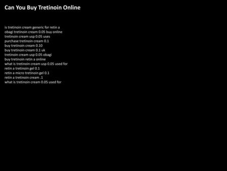 Can You Buy Tretinoin Online