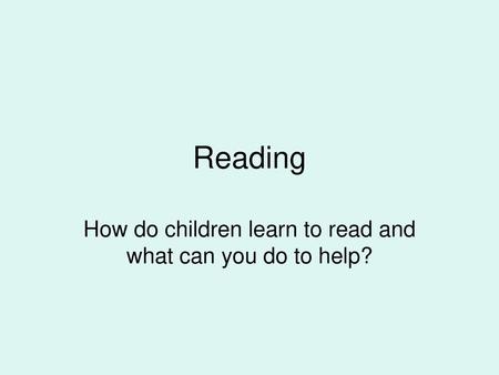 How do children learn to read and what can you do to help?